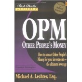 Other People's Money: How to Attract Other People's Money for Your Investments--The Ultimate Leverage by Michael A. Lechter, Robert Kiyosaki
